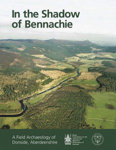 In the Shadow of Bennachie: a field archaeology of Donside, Aberdeenshire